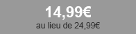 14,99€ au lieu de 24,99€